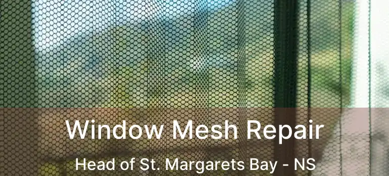  Window Mesh Repair Head of St. Margarets Bay - NS