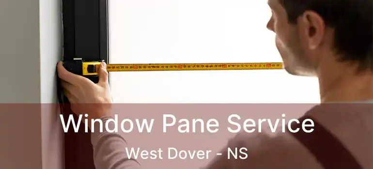  Window Pane Service West Dover - NS