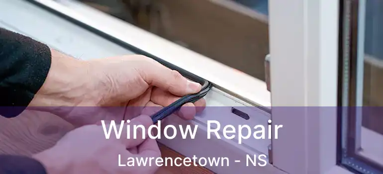  Window Repair Lawrencetown - NS