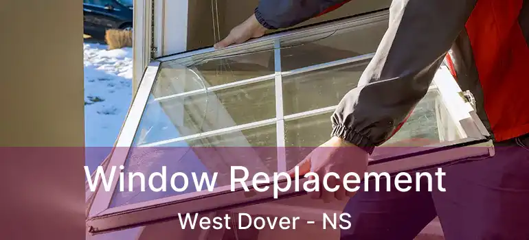  Window Replacement West Dover - NS