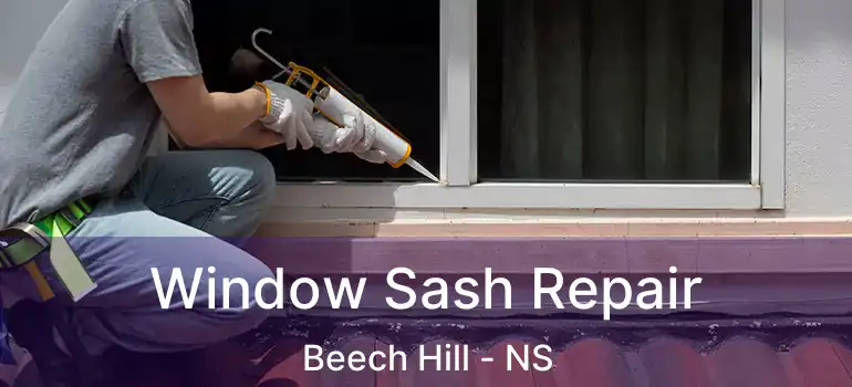  Window Sash Repair Beech Hill - NS
