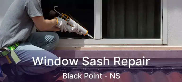  Window Sash Repair Black Point - NS