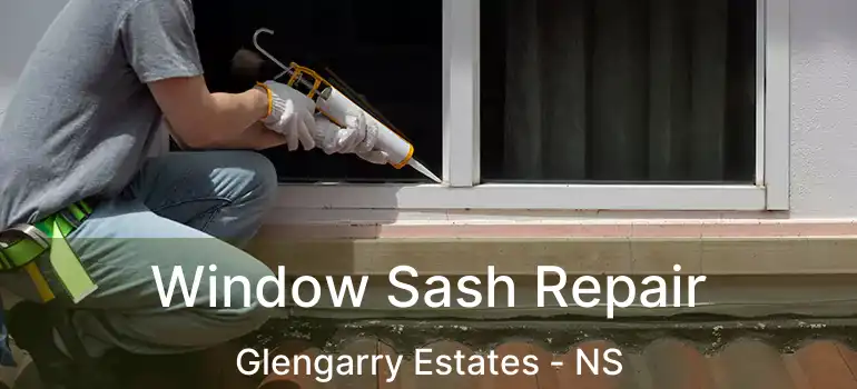  Window Sash Repair Glengarry Estates - NS