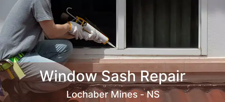  Window Sash Repair Lochaber Mines - NS