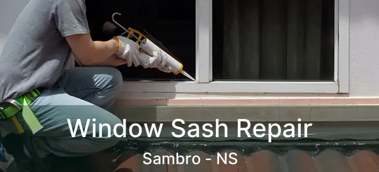  Window Sash Repair Sambro - NS