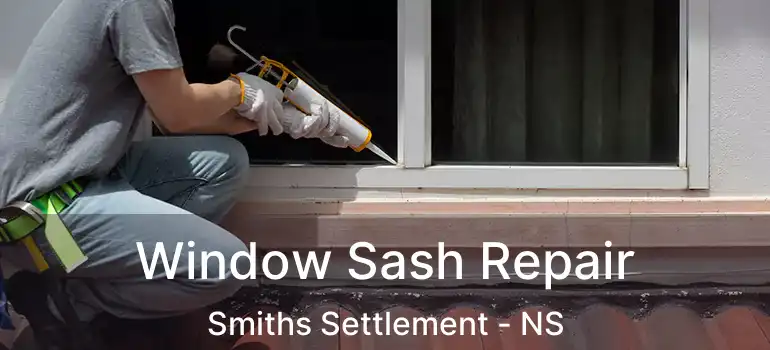  Window Sash Repair Smiths Settlement - NS