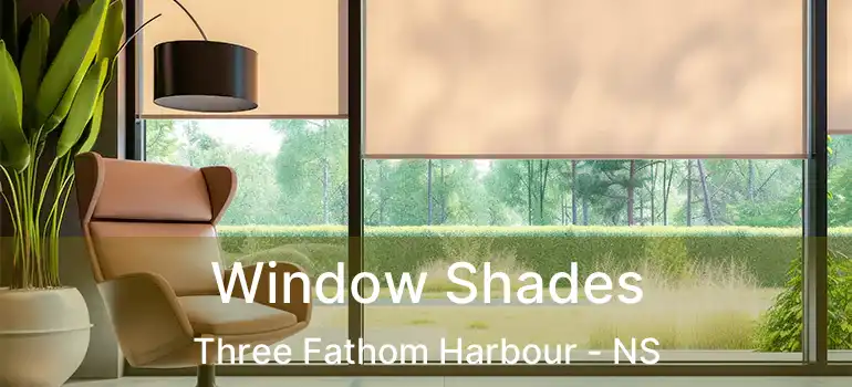  Window Shades Three Fathom Harbour - NS