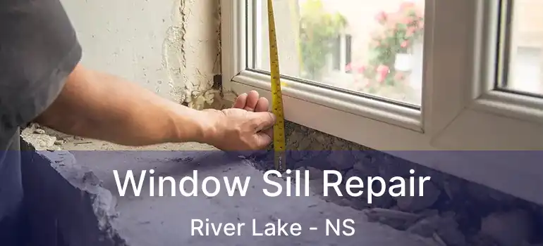 Window Sill Repair River Lake - NS