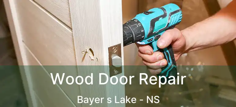  Wood Door Repair Bayer s Lake - NS