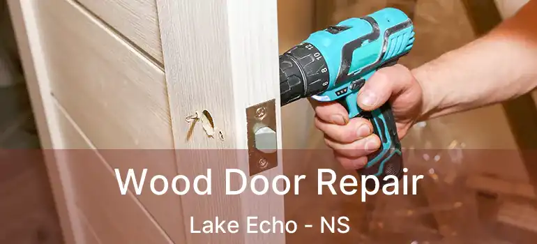  Wood Door Repair Lake Echo - NS