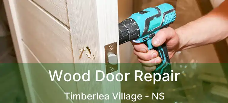  Wood Door Repair Timberlea Village - NS