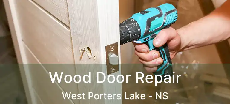  Wood Door Repair West Porters Lake - NS